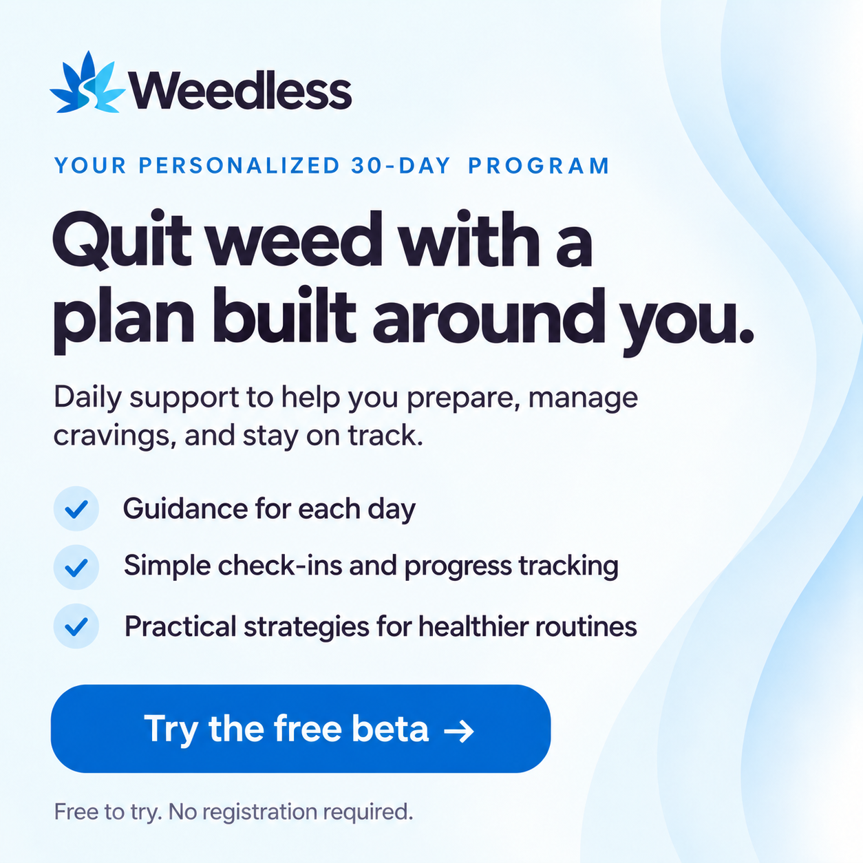 Try Weedless’s free personalized 30-day quit program. No registration required.”